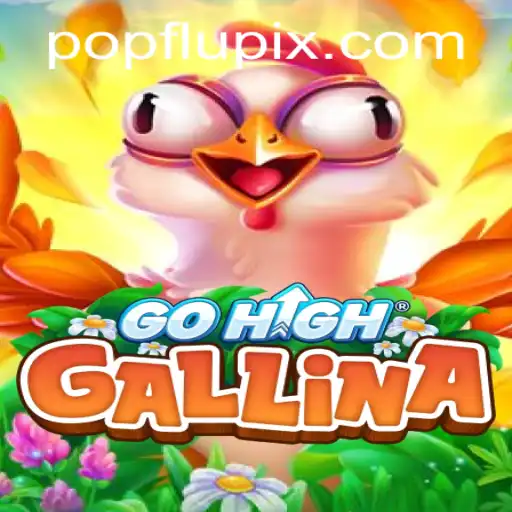 Desvendando GoHighGallina: O Jogo Que Conquista Jovens e Adultos Alinhado com o Fenômeno PopFlu
